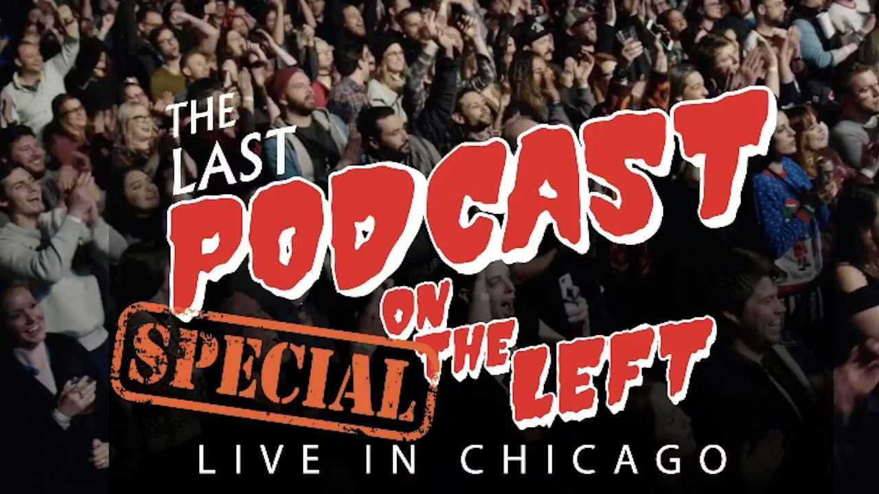 Last Podcast on the Left: Live in Chicago backdrop image