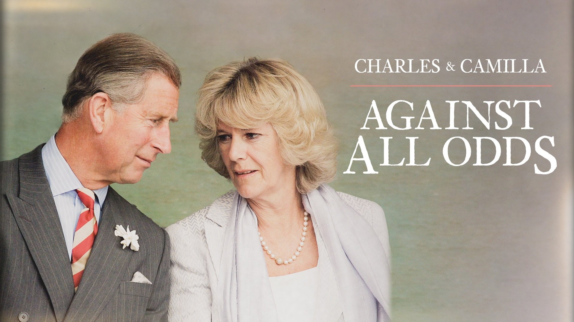 Charles & Camilla: Against All Odds (2022)