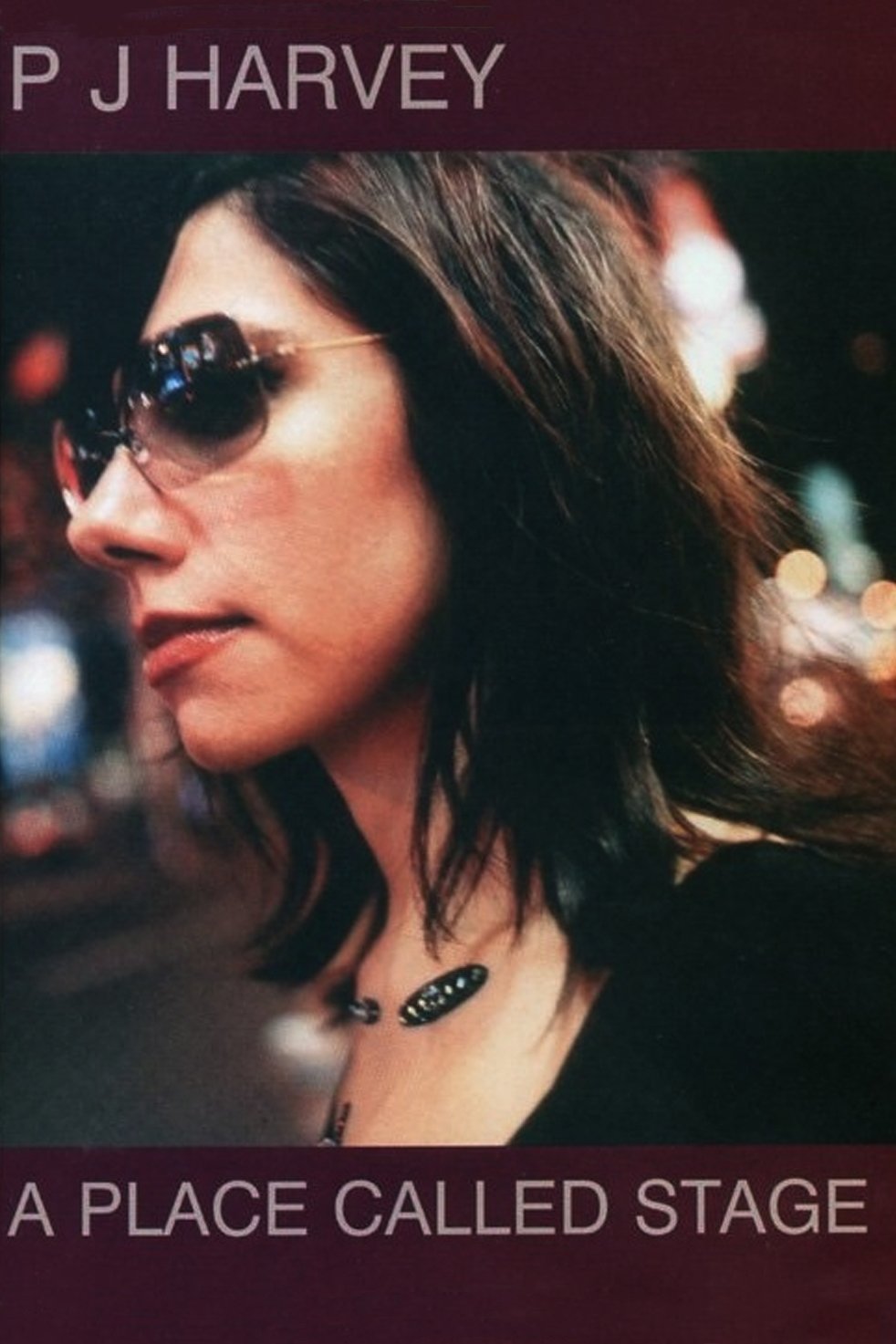 PJ Harvey: A Place Called Stage PJ Harvey: A Place Called Stage