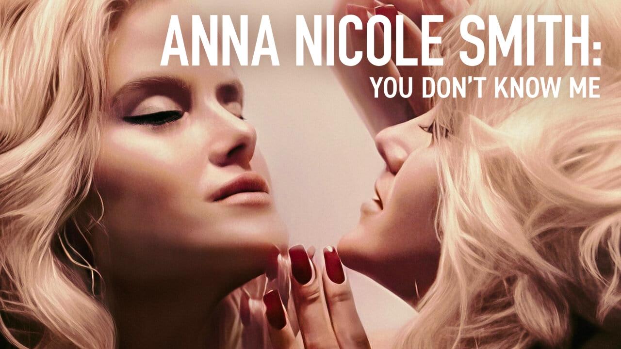 Anna Nicole Smith: You Don't Know Me (2023)