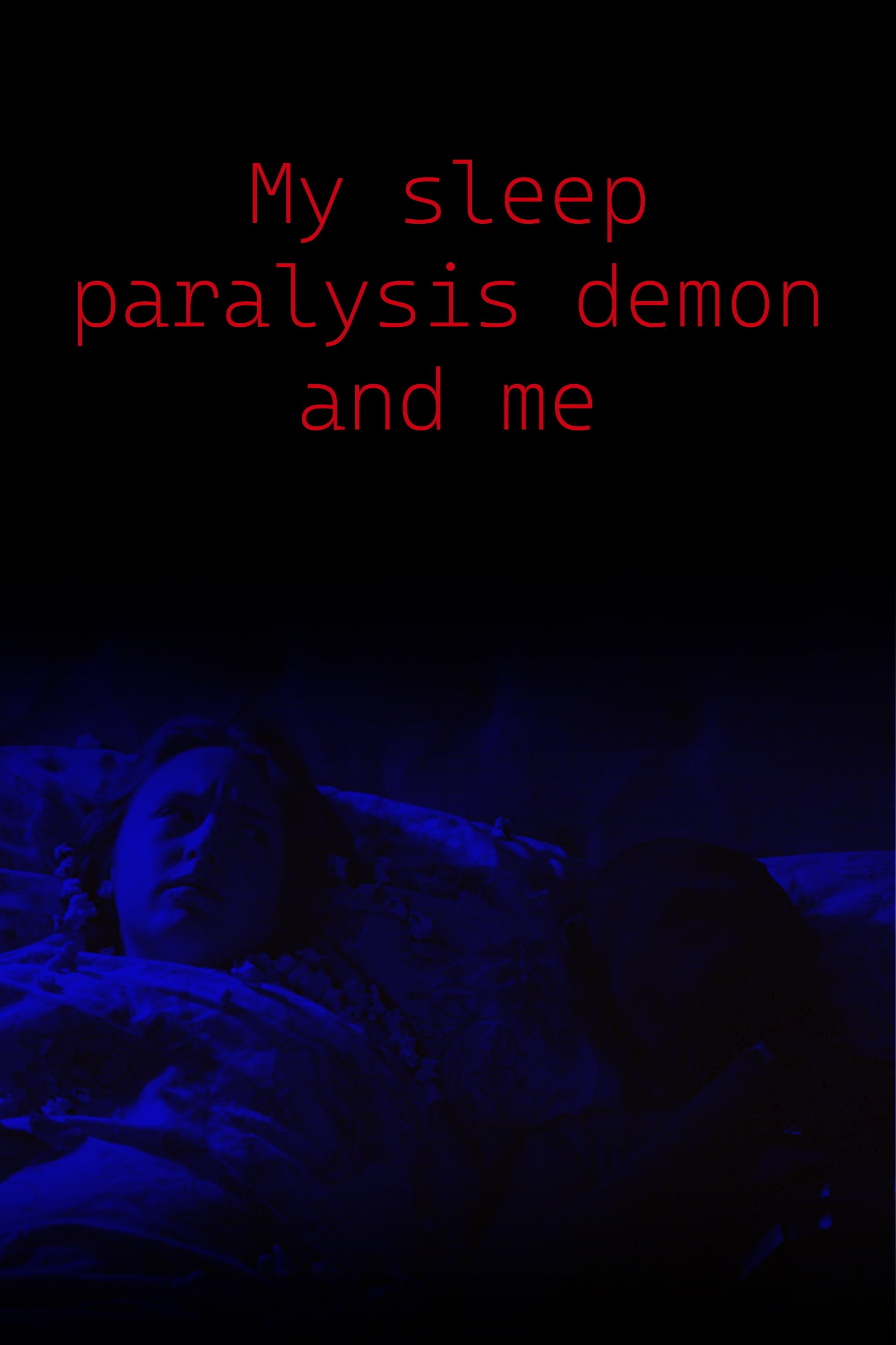 My Sleep Paralysis Demon and Me