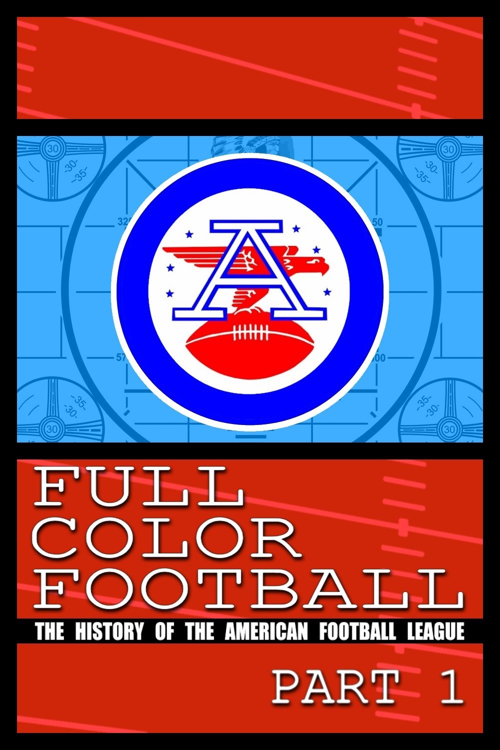 Full Color Football: The History of the American Football League - Season 1