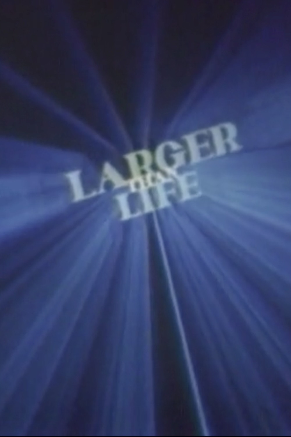 Larger Than Life Poster