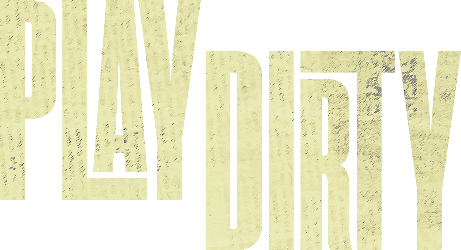Play Dirty