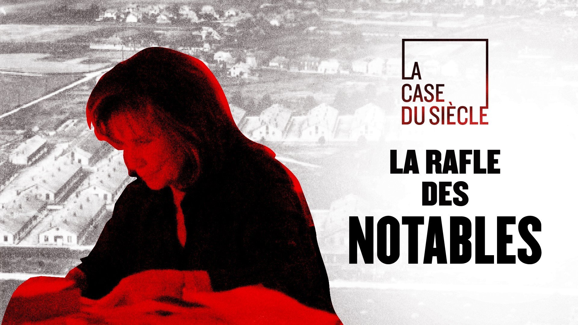 La Case du siècle - La rafle des notables