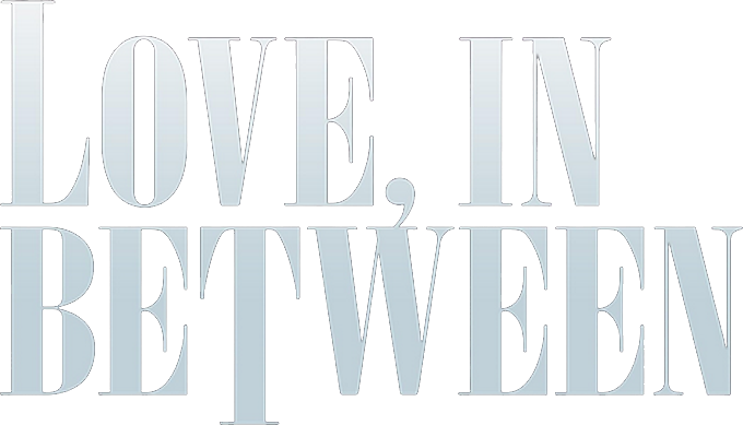 Love, In Between
