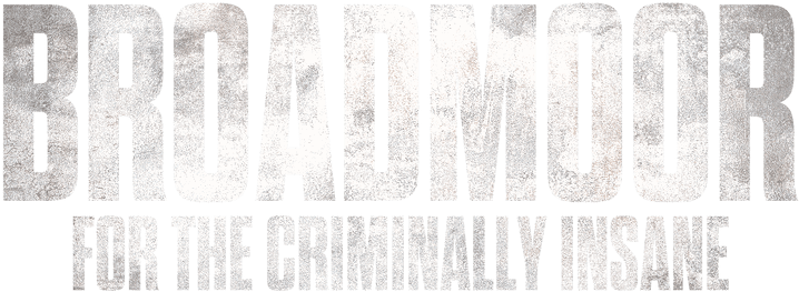 Broadmoor: For The Criminally Insane Logo