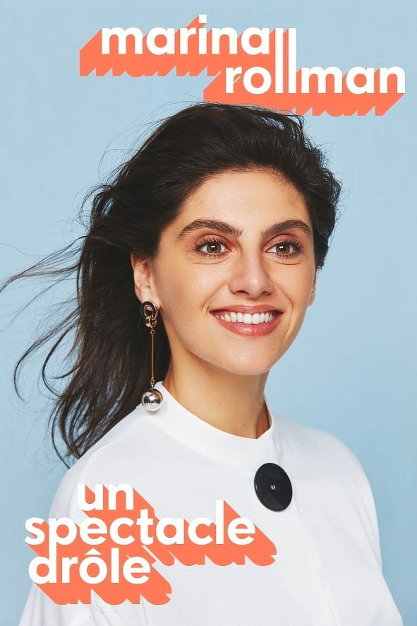 Marina Rollman - Un spectacle dr&ocirc;le