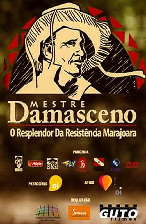 Mestre Damasceno – O Resplendor da Resistência Marajoara Mestre Damasceno – O Resplendor da Resistência Marajoara