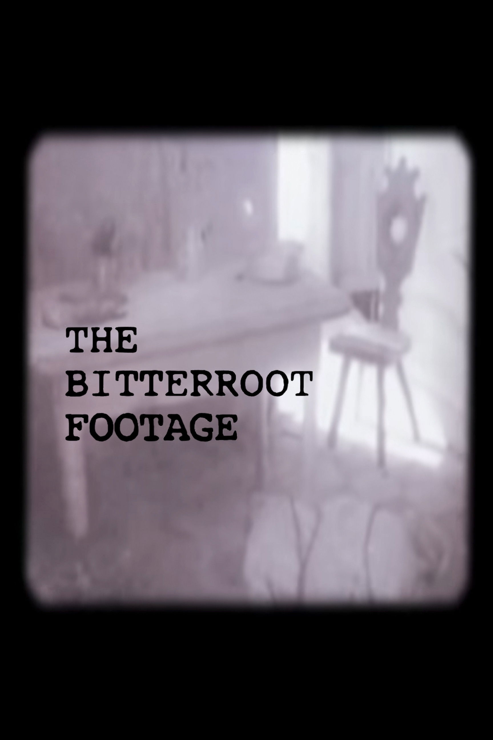The Bitteroot Footage
