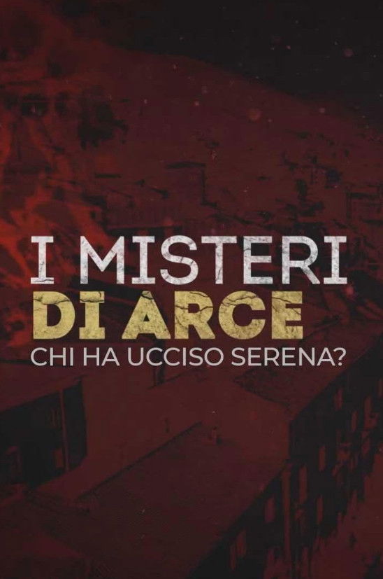 I Misteri Di Arce: Chi Ha Ucciso Serena? Poster