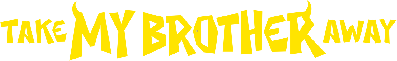 Take My Brother Away