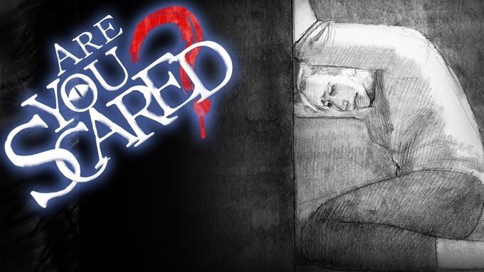 Are You Scared?