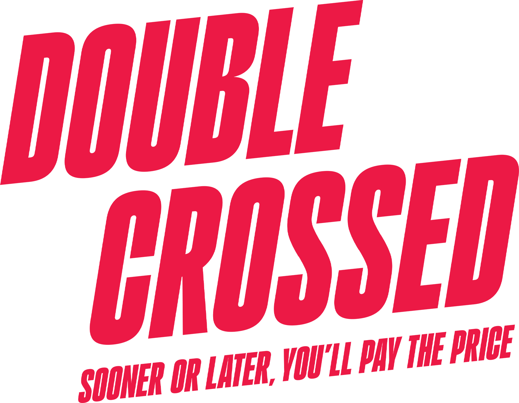 Double Crossed: Sooner or Later, You'll Pay the Price