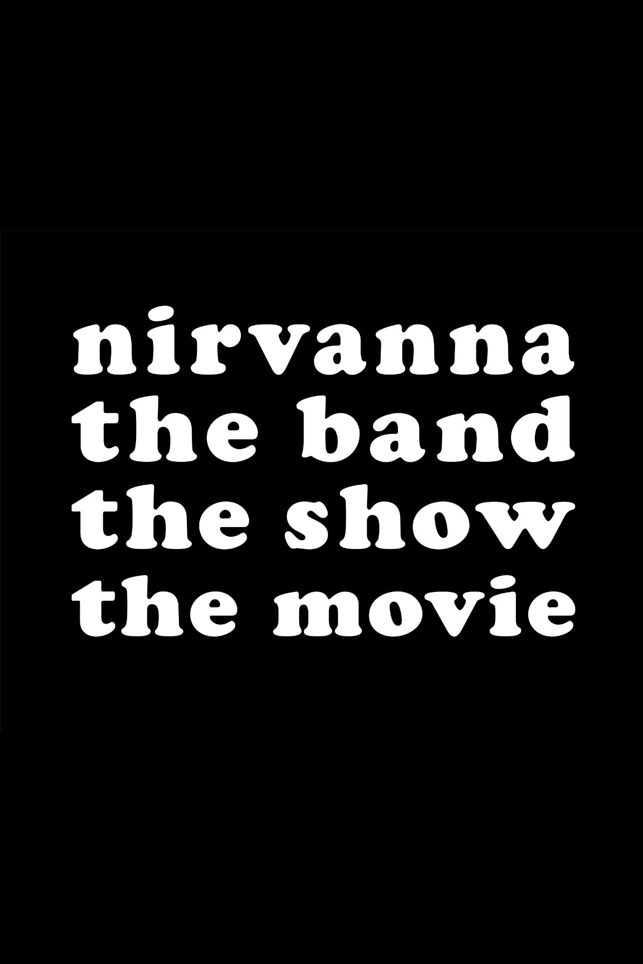 Nirvanna the Band the Show the Movie