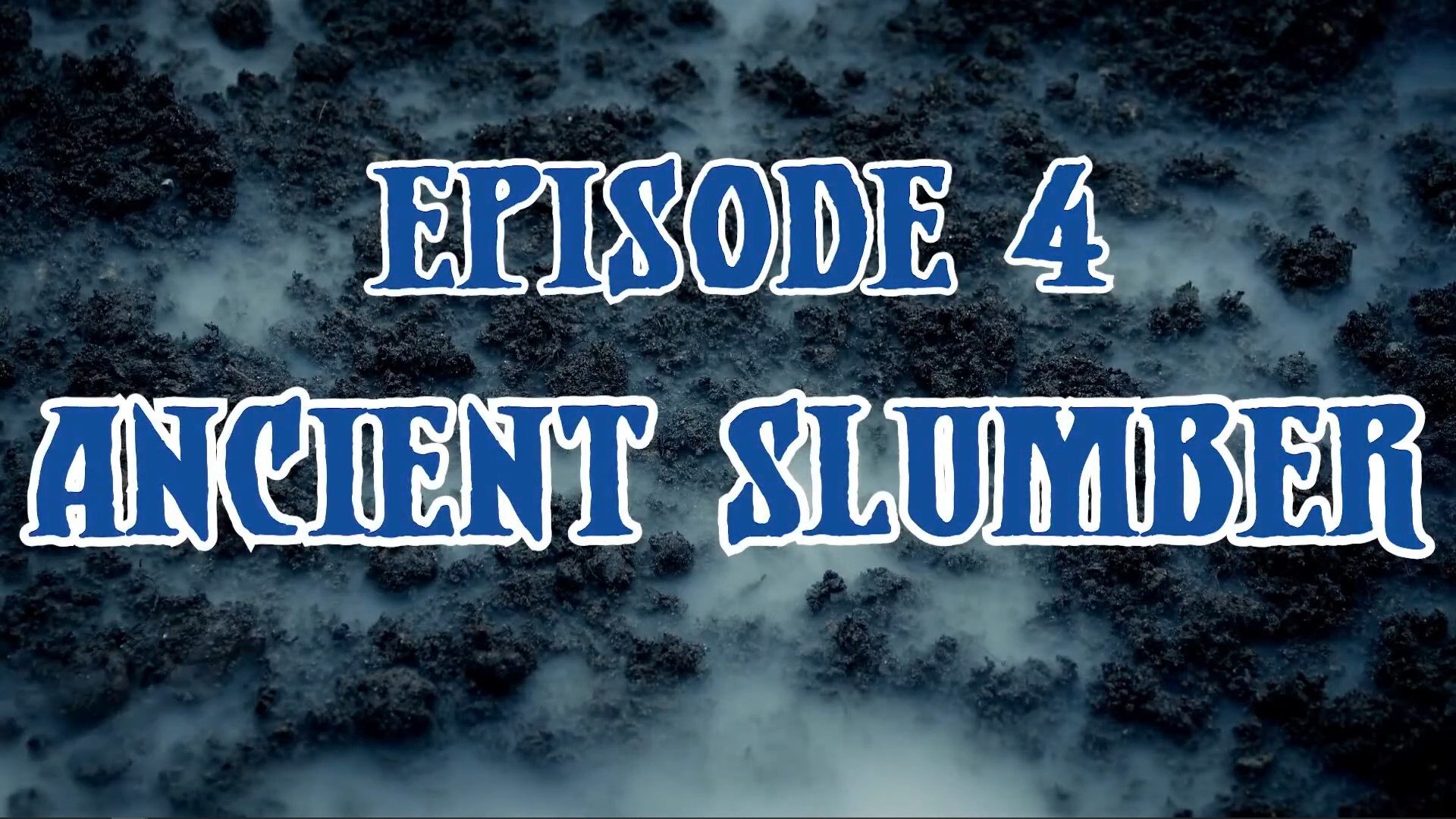 Thumbnail for Ancient Slumber Season 1 Episode 4