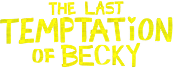The Last Temptation of Becky