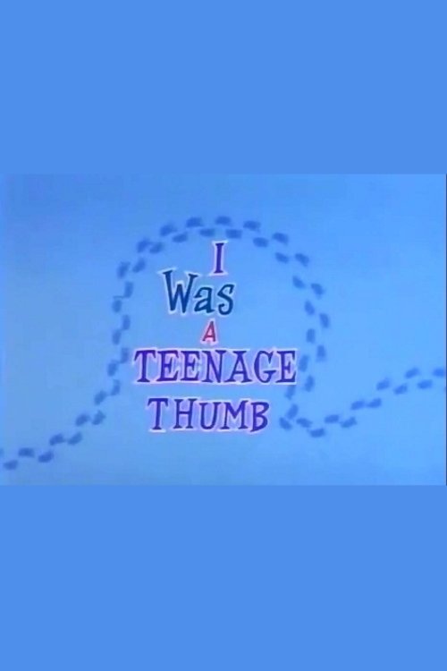 I Was a Teenage Thumb