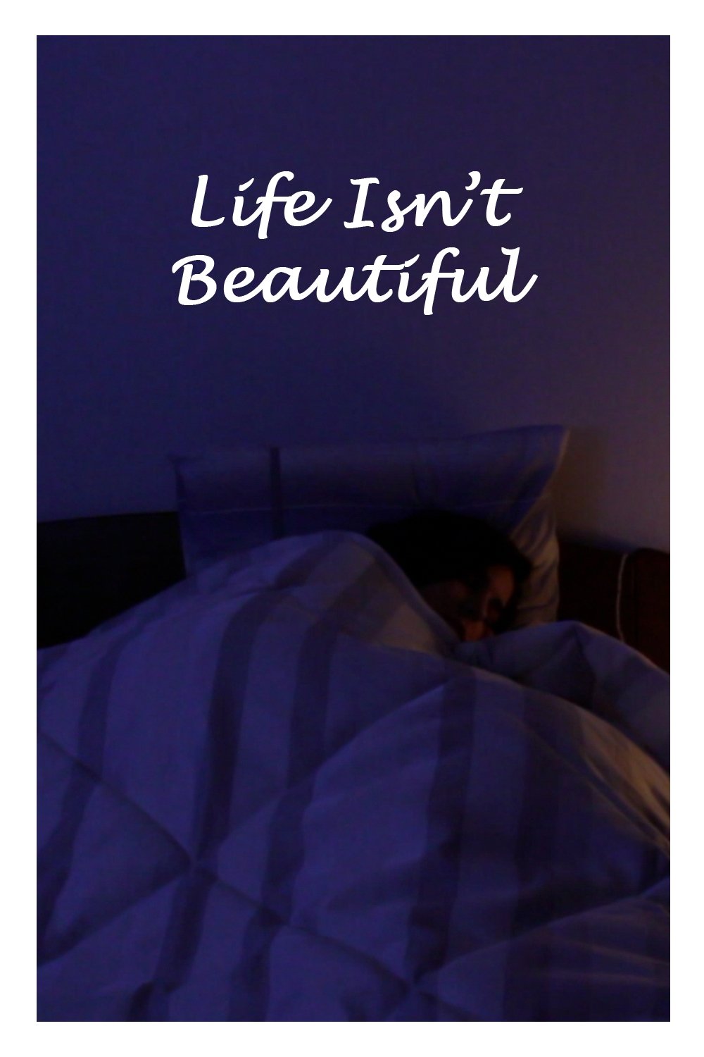 Life Isn't Beautiful