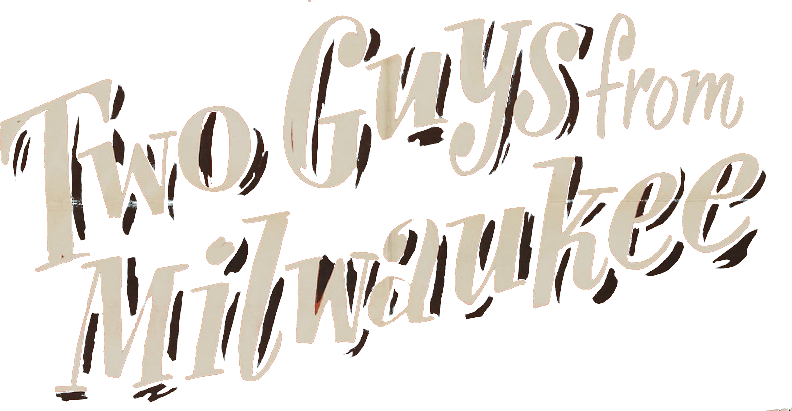 Two Guys from Milwaukee Logo