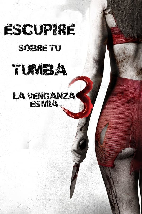 Escupire Sobre tu Tumba 3: La venganza es mía 2015 [Latino – Ingles] MEDIAFIRE