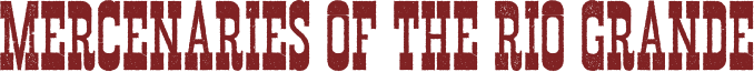 Mercenaries of the Rio Grande Logo