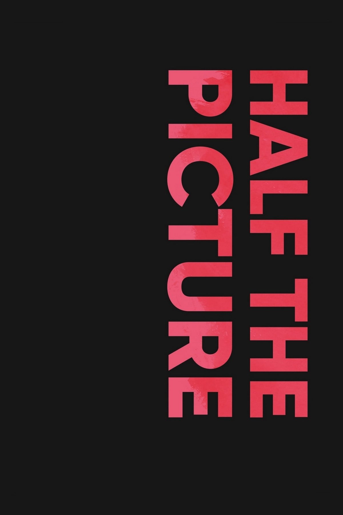 Half the Picture