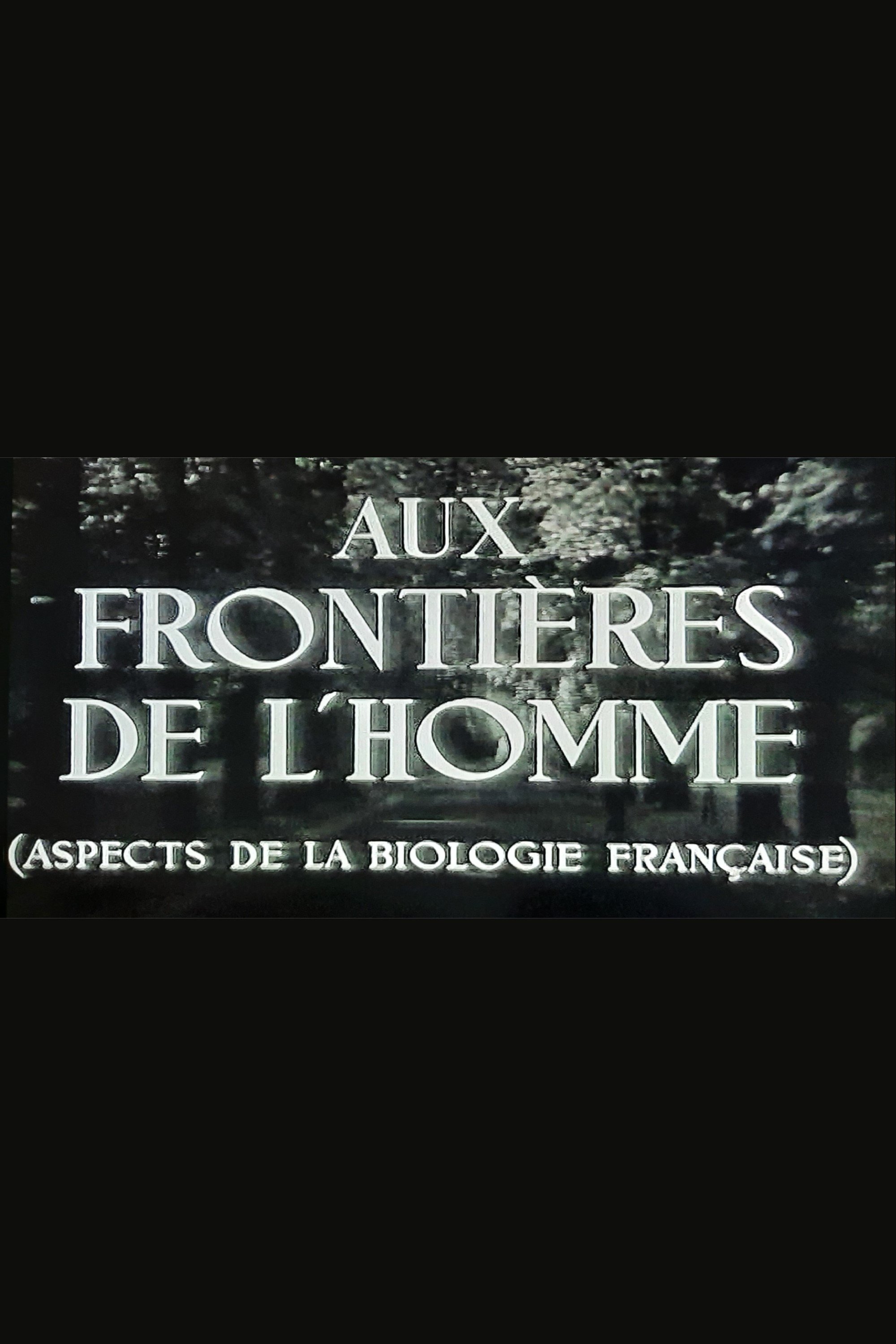 Aux frontières de l'Homme Aux frontières de l'Homme