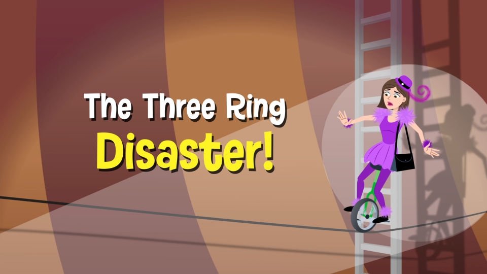 Thumbnail for The Three Ring Disaster! Season 1 Episode 5