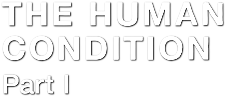 The Human Condition I: No Greater Love