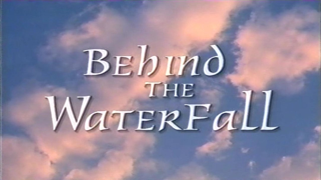 Behind the Waterfall (1995)