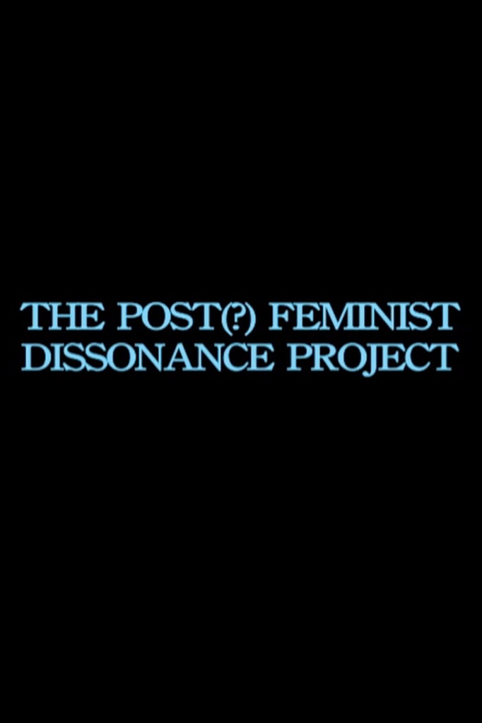 the post-feminist dissonance project
