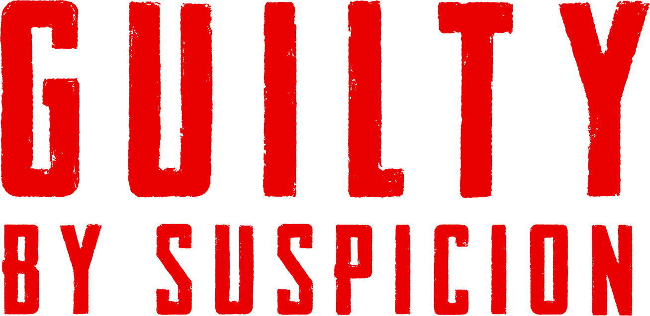Guilty by Suspicion