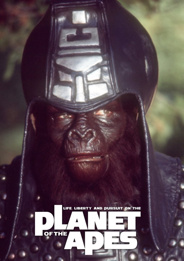 Life, Liberty and Pursuit on the Planet of the Apes