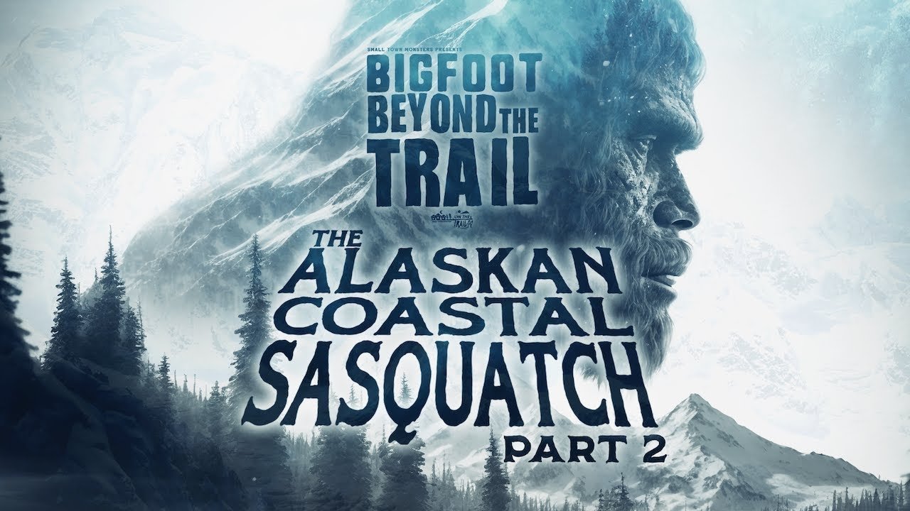 Thumbnail for The Alaskan Coastal Sasquatch - Part Two Season 1 Episode 25