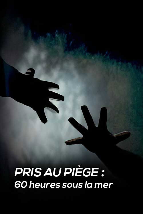 Pris au pi&egrave;ge : 60 heures sous la mer