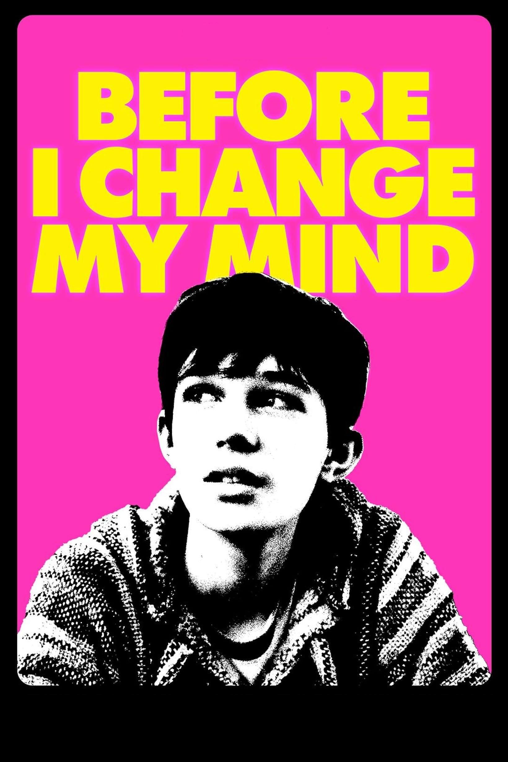 Before I Change My Mind