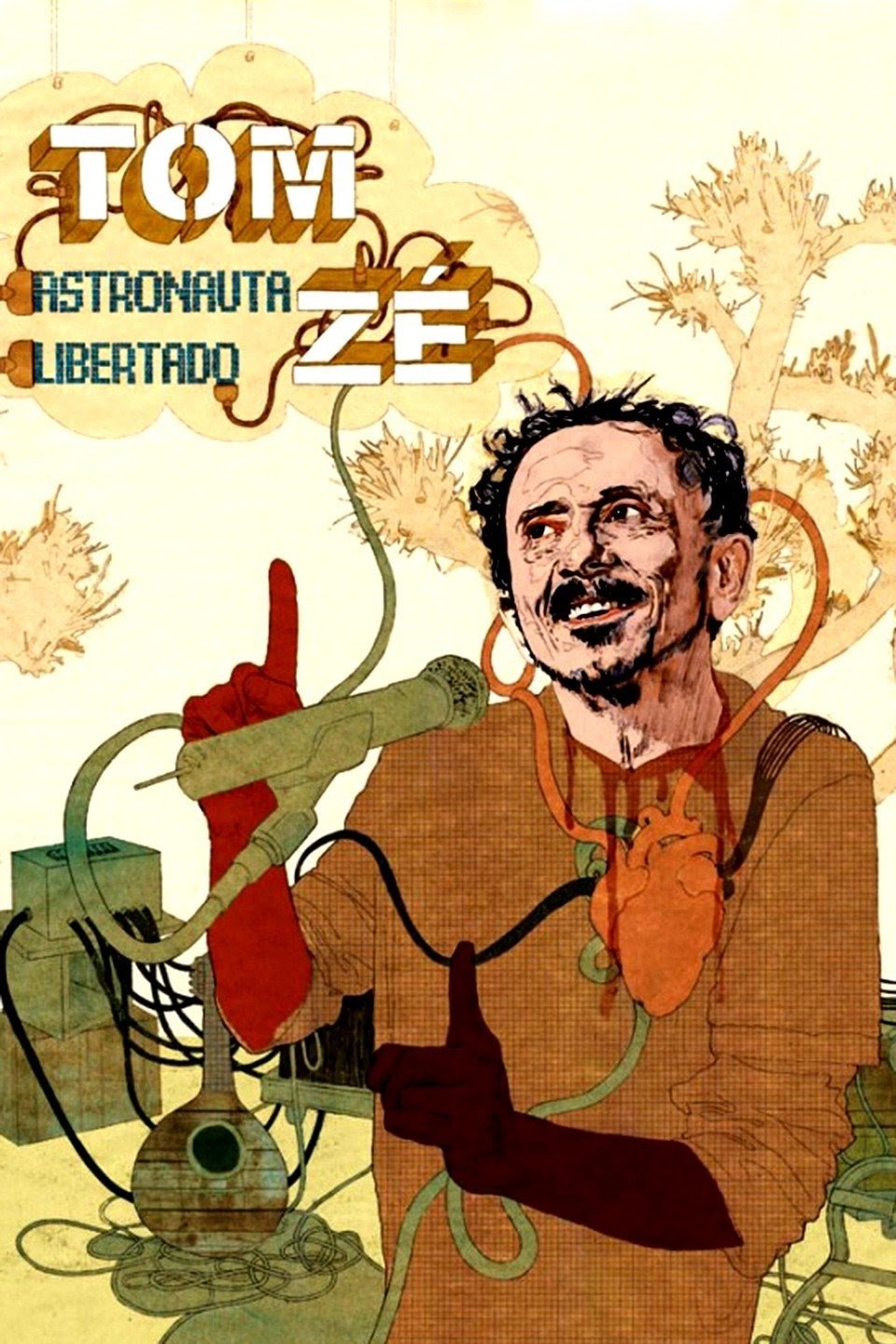 Tom Zé: Astronauta Libertado Tom Zé: Astronauta Libertado