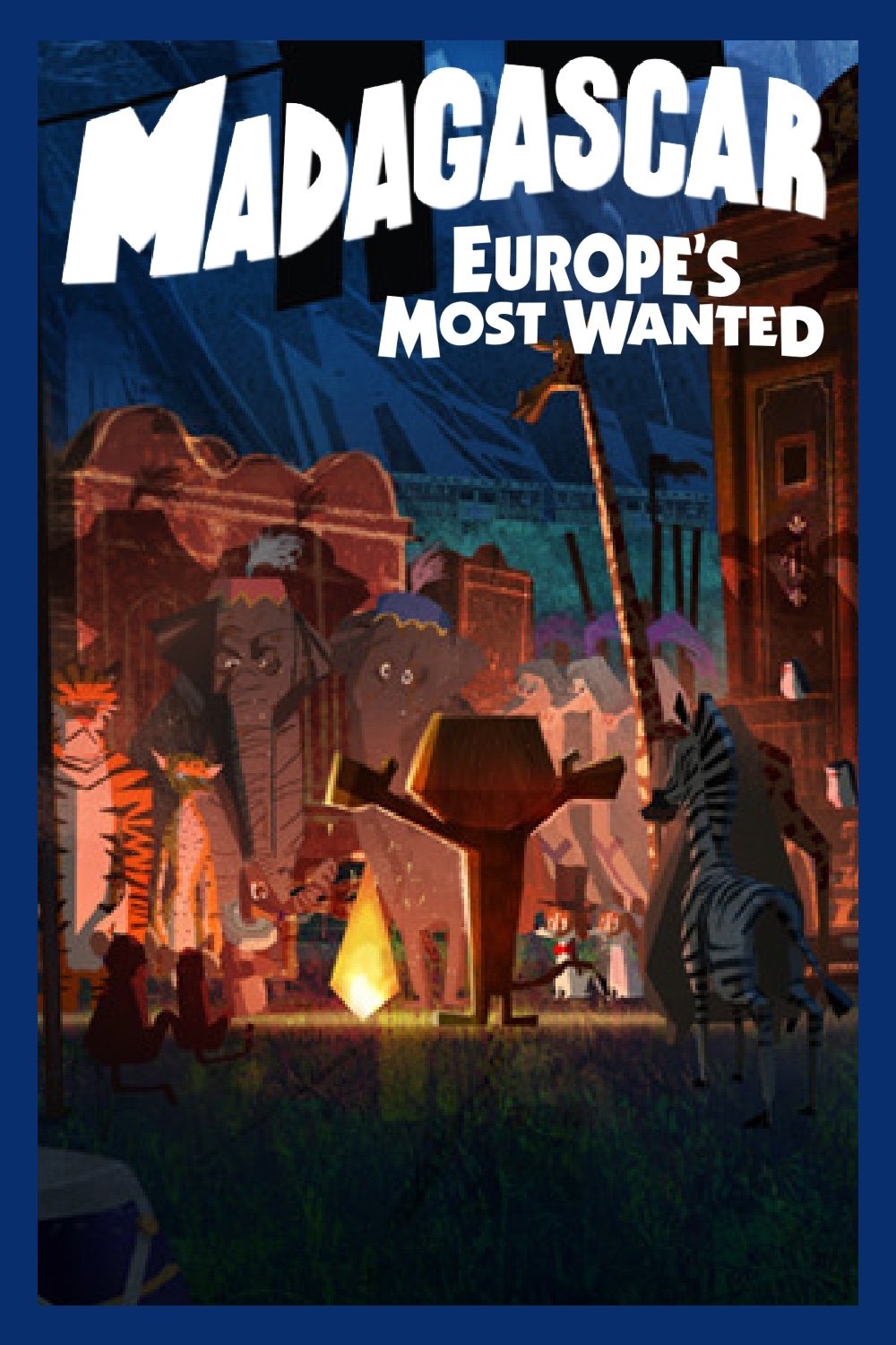 Madagascar 3: Europe's Most Wanted