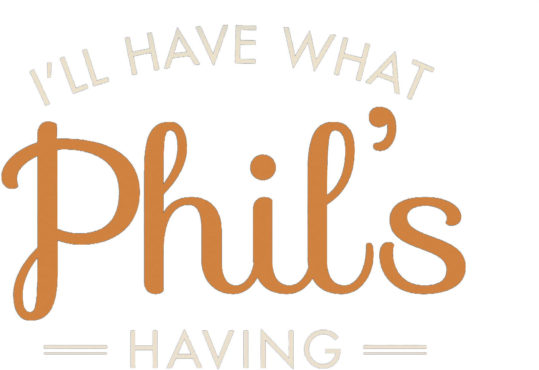 I'll Have What Phil's Having Logo