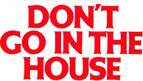 Don't Go in the House Logo
