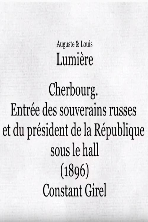 Cherbourg: Entr&eacute;e des souverains russes et du pr&eacute;sident de la R&eacute;publique sous le hall