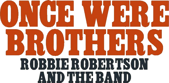 Once Were Brothers: Robbie Robertson and The Band Logo