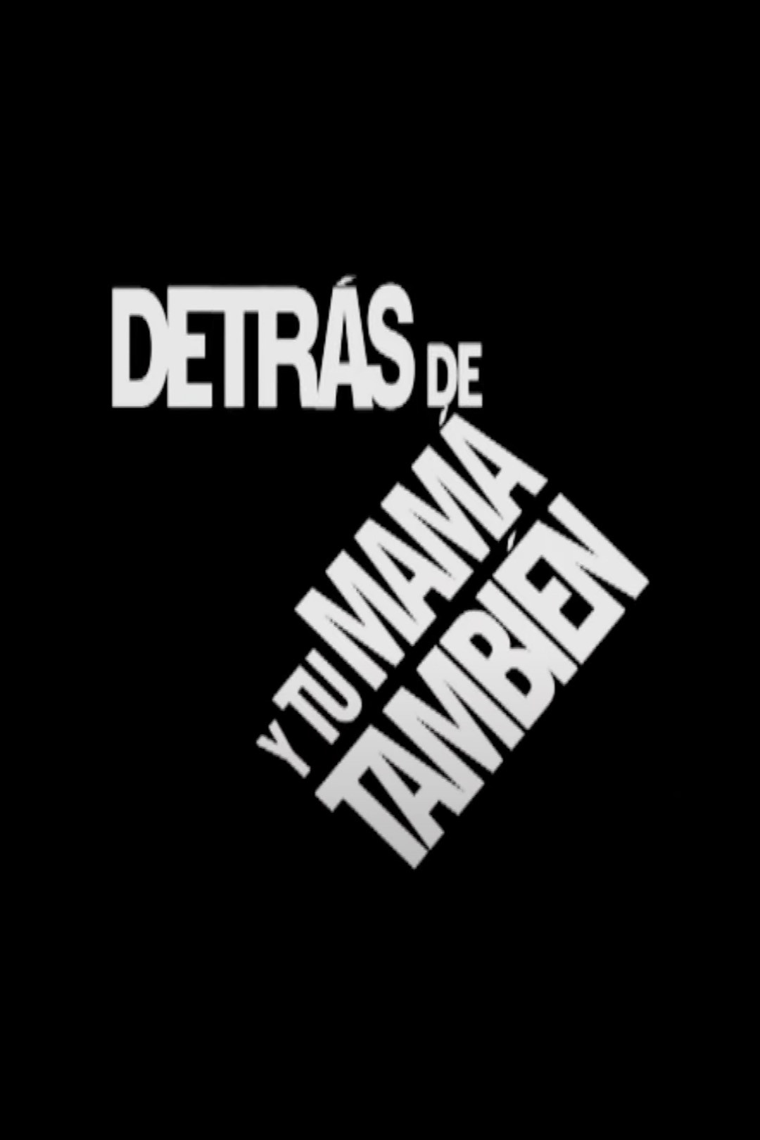 Behind the Scenes of 'Y Tu Mam&aacute; Tambi&eacute;n'