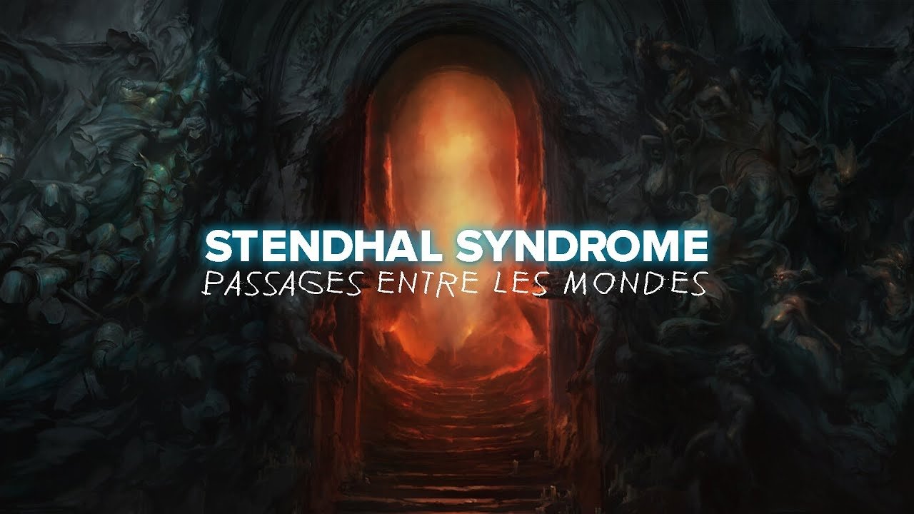 STENDHAL SYNDROME - PASSAGES ENTRE LES MONDES