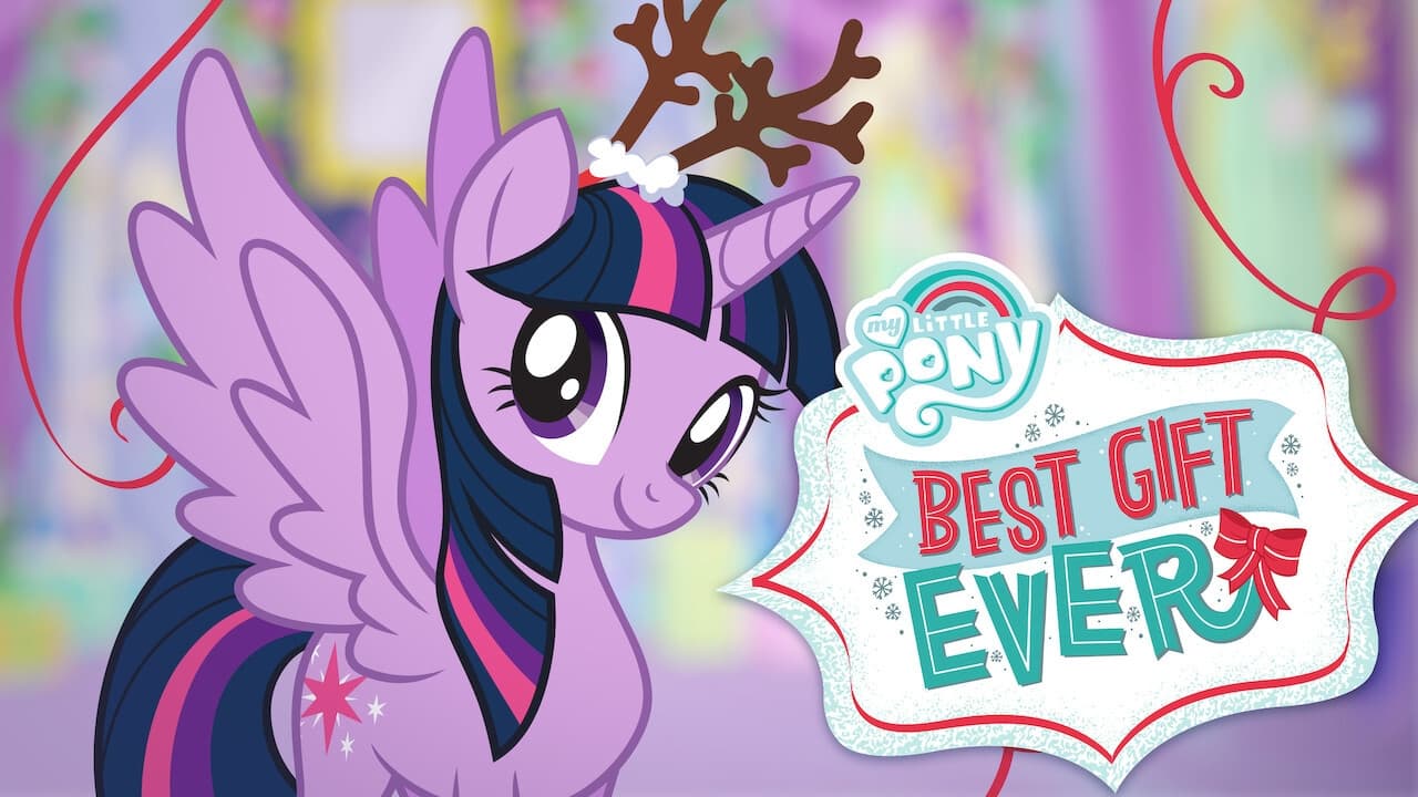 My Little Pony: Best Gift Ever