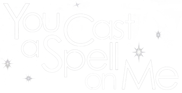 You Cast A Spell On Me