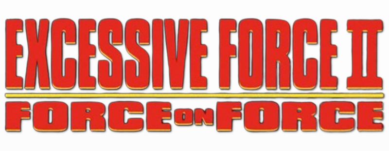 Excessive Force II: Force on Force