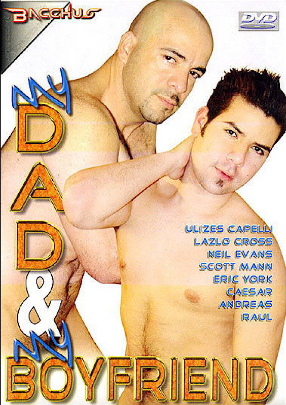 My Dad & My Boyfriend