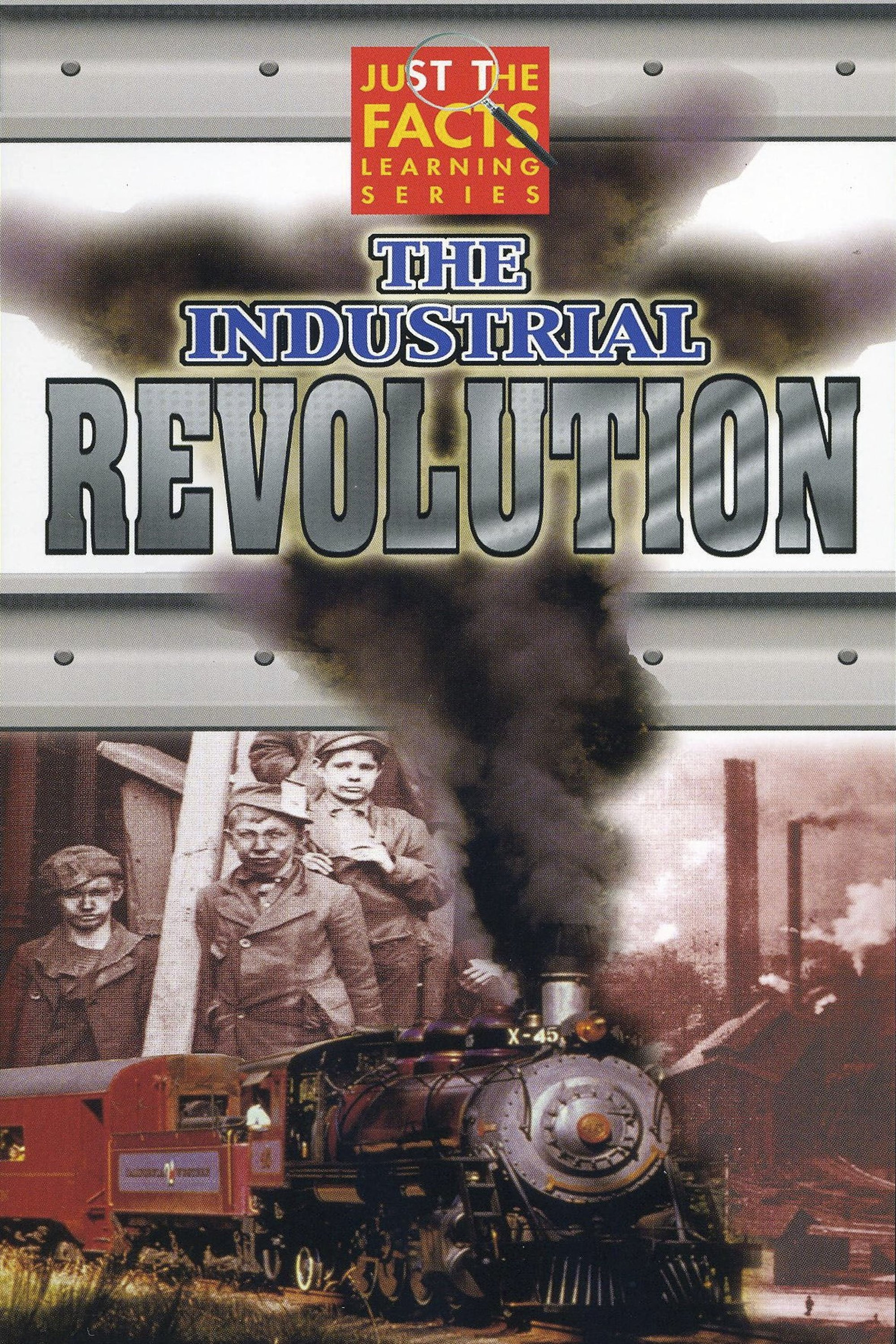 Just the Facts: The Industrial Revolution